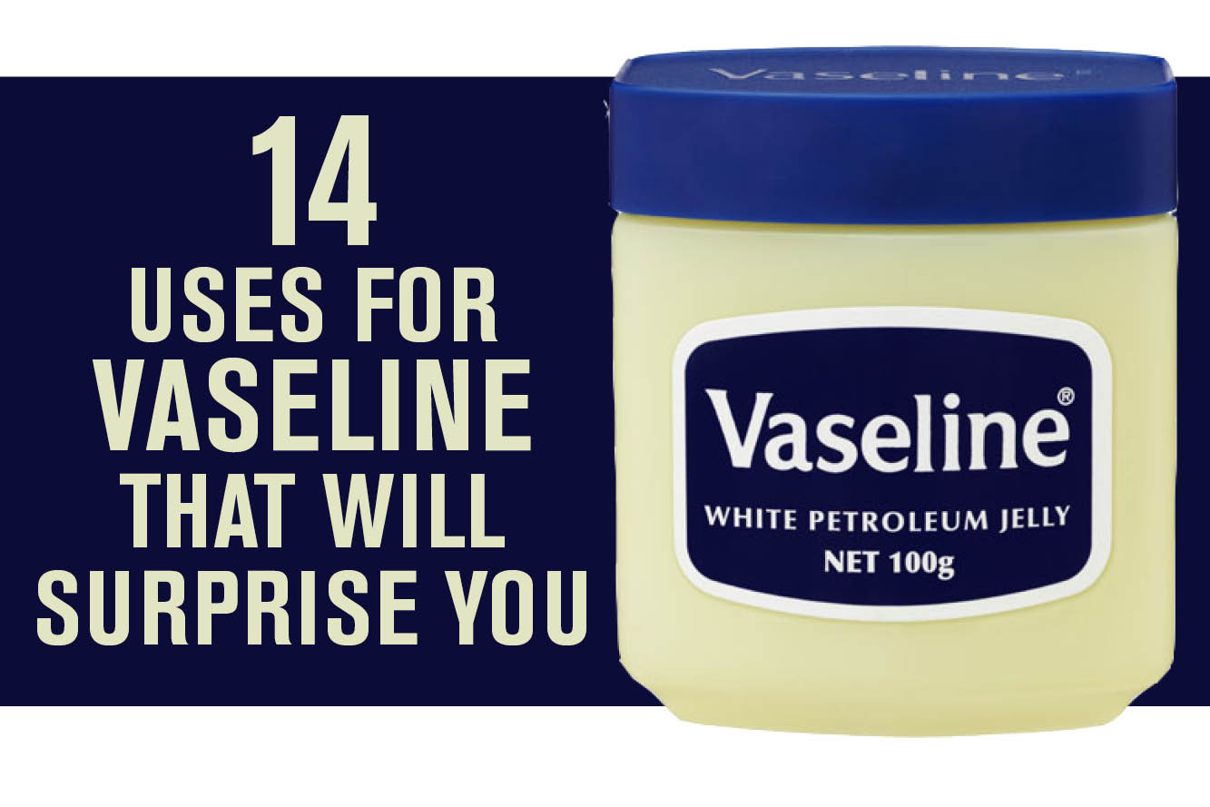 14 Uses For Vaseline That Will Surprise You - New Zealand Handyman Magazine...